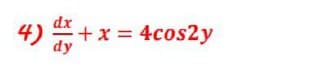 4) +x = 4cos2y
