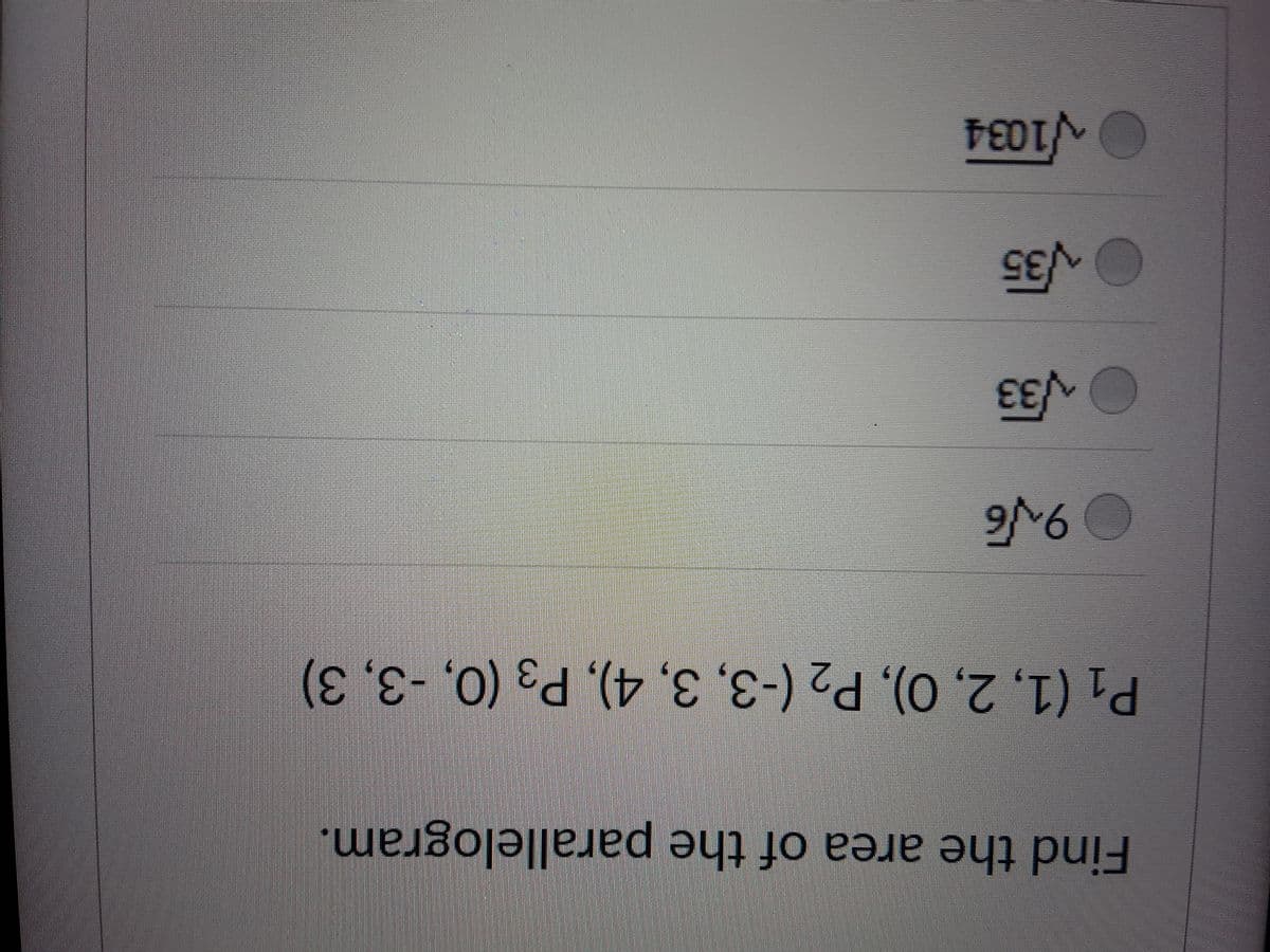 Find the area of the parallelogram.
P1 (1, 2, 0), P2 (-3, 3, 4), P3 (0, -3, 3)
9//60
V33
V35
1034
