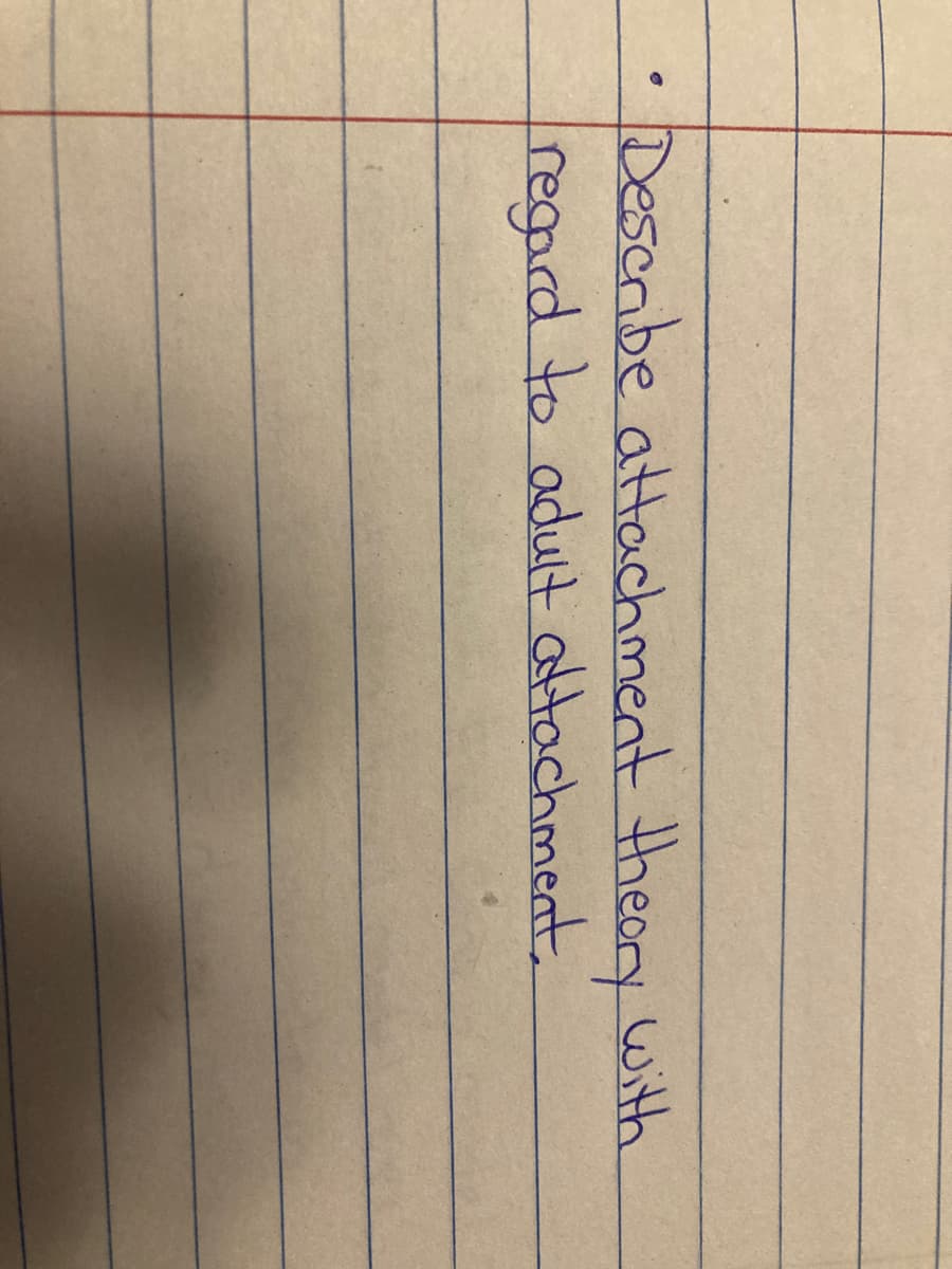 Describe attachment theory with
regard to adult attachment.