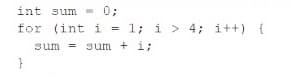 int sum -0;
for (int i = 1; i > 4; i++) {
sum = sum + i;
%3D
}
