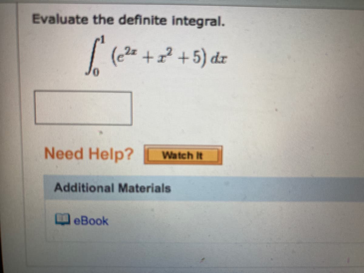 Evaluate the definite integral.
(22 + +5) dr
Need Help?
Watch It
Additional Materials
eBook
