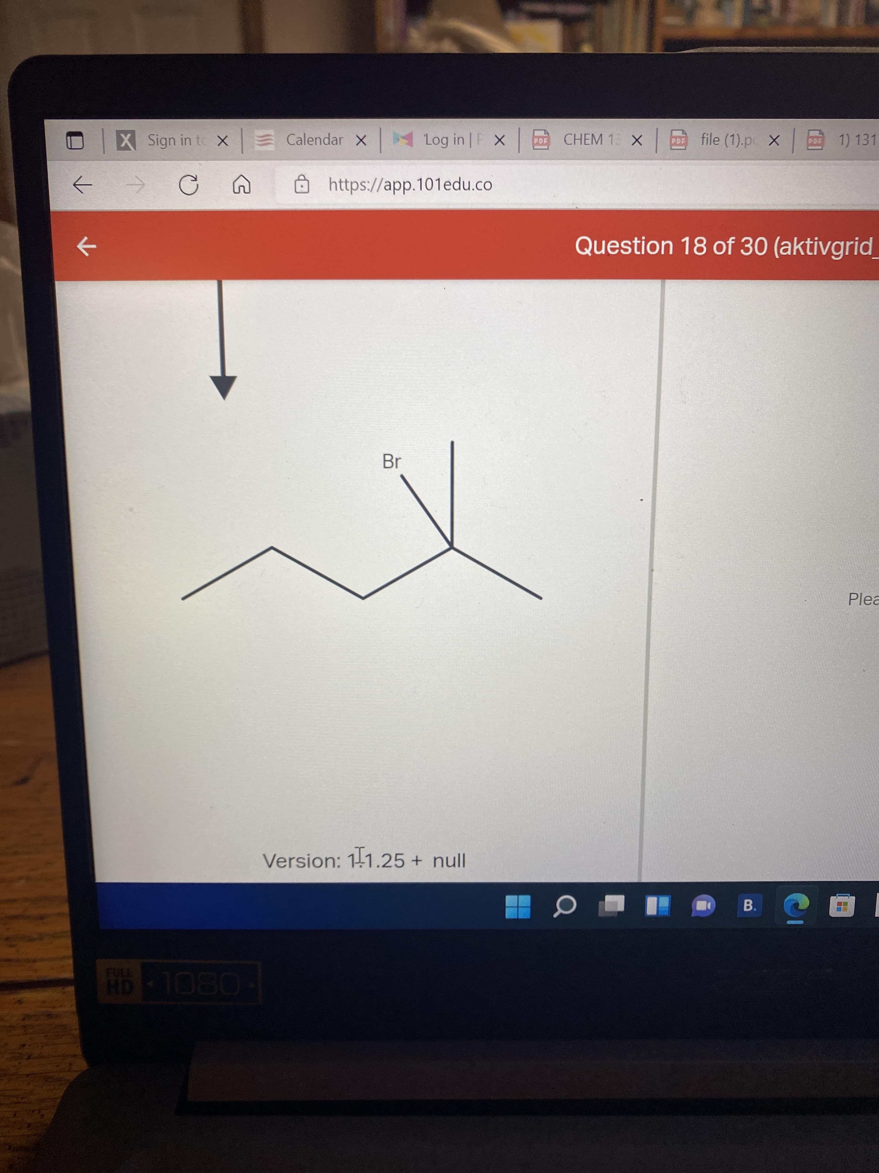 1) 131
X Sign in to x Calendar x Log in | F X CHEM 15 X file (1).pc X
https://app.101edu.co
->
Question 18 of 30 (aktivgrid
Plea
Version: 141.25 + null
B.
