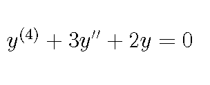 y(4) + 3y" + 2y = 0
