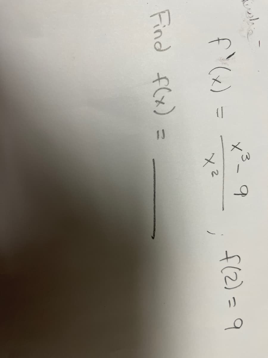 x3- 9
f'(x)
) =
f(2) =9
Find flx) =
%3D
