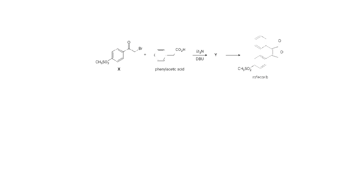 Co,H
EtzN
DBU
CH;SO,
phenylacetic acid
CH;SO;
rofecoxib
