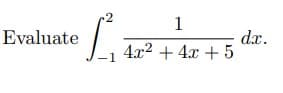 .2
1
Evaluate
dx.
4x2 + 4x + 5
