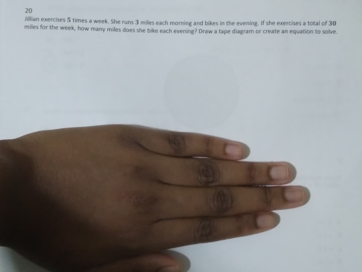 20
Jillian exercises 5 times a week. She runs 3 miles each morning and bikes in the evening. If she exercises a total of 30
miles for the week, how many miles does she bike each evening? Draw a tape diagram or create an equation to solve.
