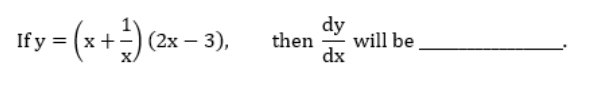 Ify (*+)(2x-
dy
-) (2x – 3),
then
will be
dx
