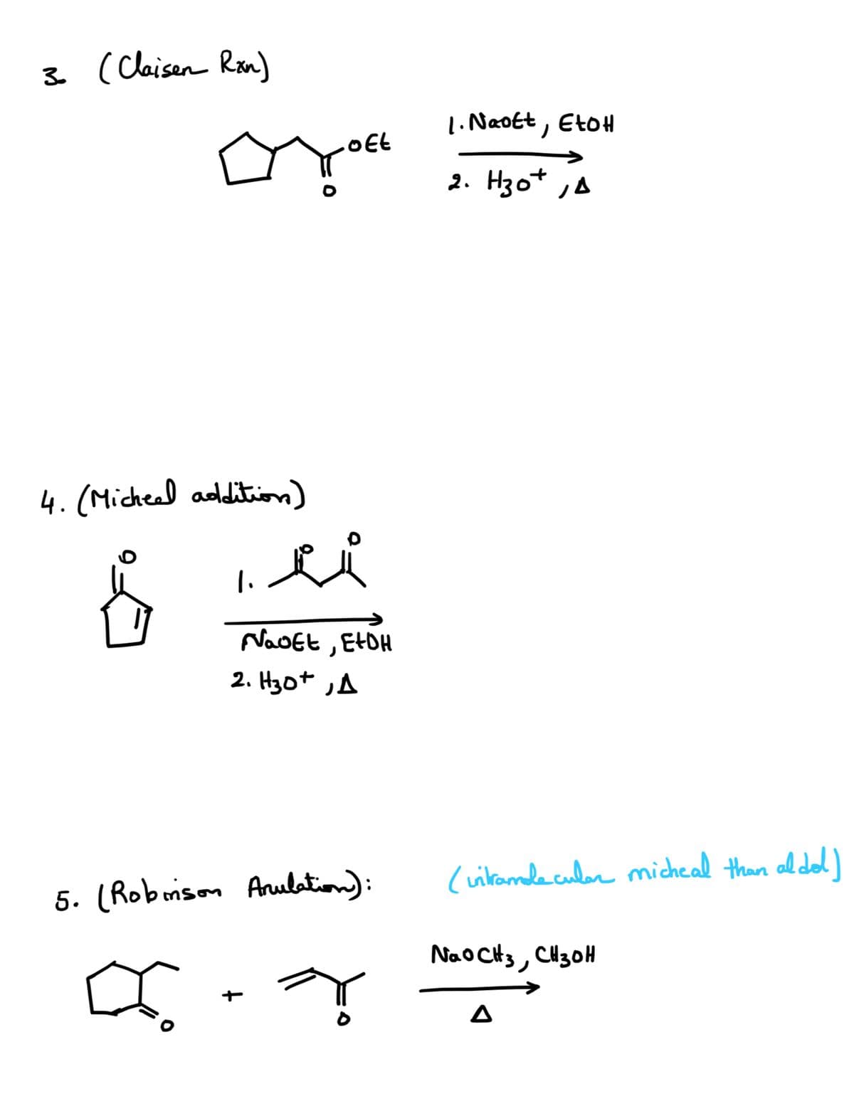 3. (Claisen Ran)
o Et
4. (Micheel addition)
1.li
Navet, EtDH
2. H30+,A
5. (Robinson Anulation):
D
1. Naott, EtOH
2. H30+, A
(intramolecular micheal than al dol)
Nao CH3 CH3OH