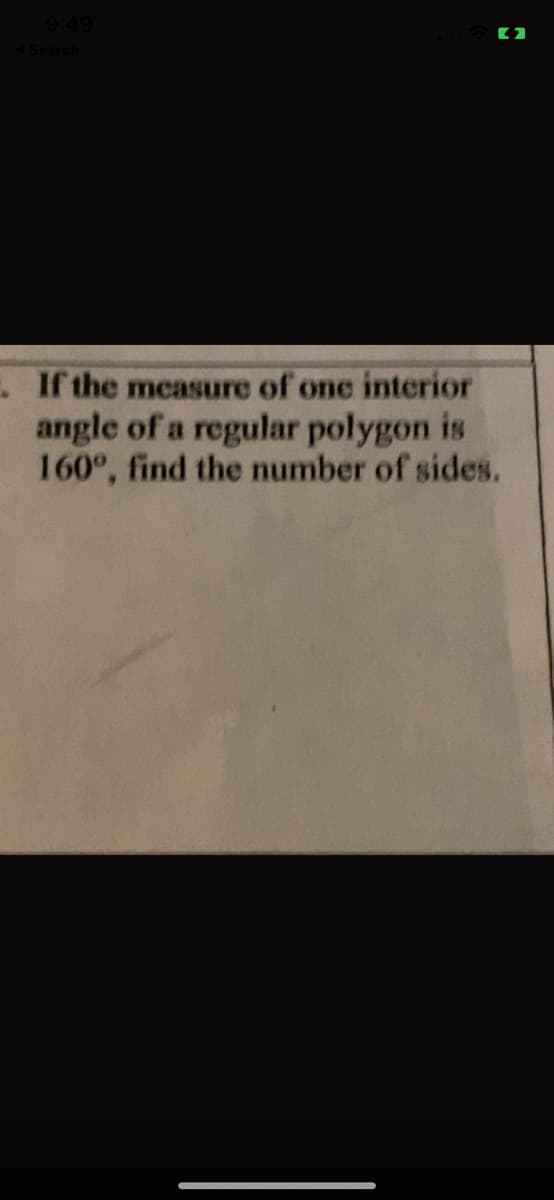 .If the measure of one interior
angle of a regular polygon is
160°, find the number of sides.
