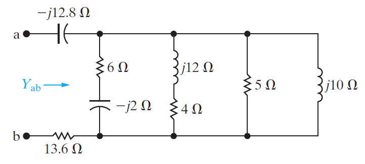 -j12.8 N
a
6 Ω
Bj12 N
Y ab
3j10 Q
:-j2 N $4N
b•
13.6 N
