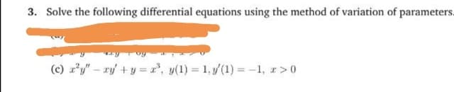 (c) y" - ry +y = ', y(1) 1, g/(1) = -1, r>0
