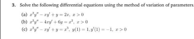 (a) z'y" - ay + y = 2r, a> 0
(b) ry"- 4ry + 6y = a, z>0
