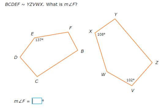 BCDEF N YZVWX. What is mZF?
Y
F
E
108°
137°
B
D
102°
V
lo
mZF =
N
