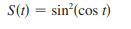 S(1) = sin'(cos t)
