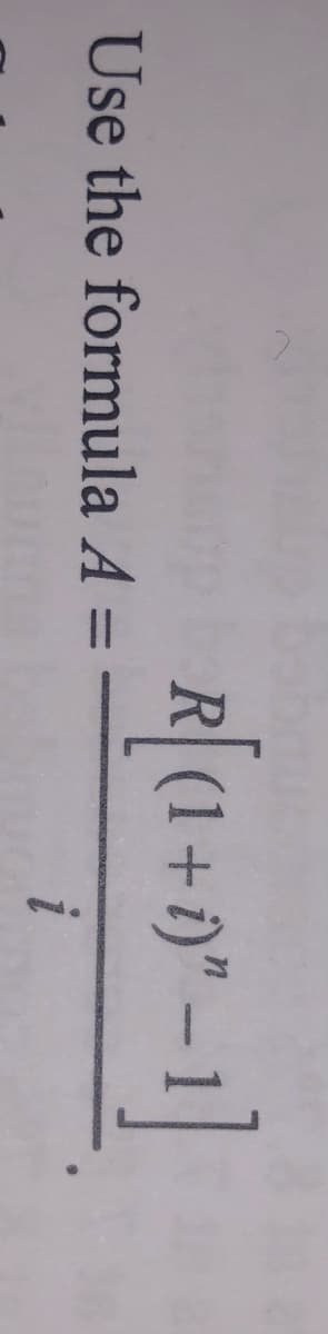 Use the formula A
=
R[(1 + 1)²-1]