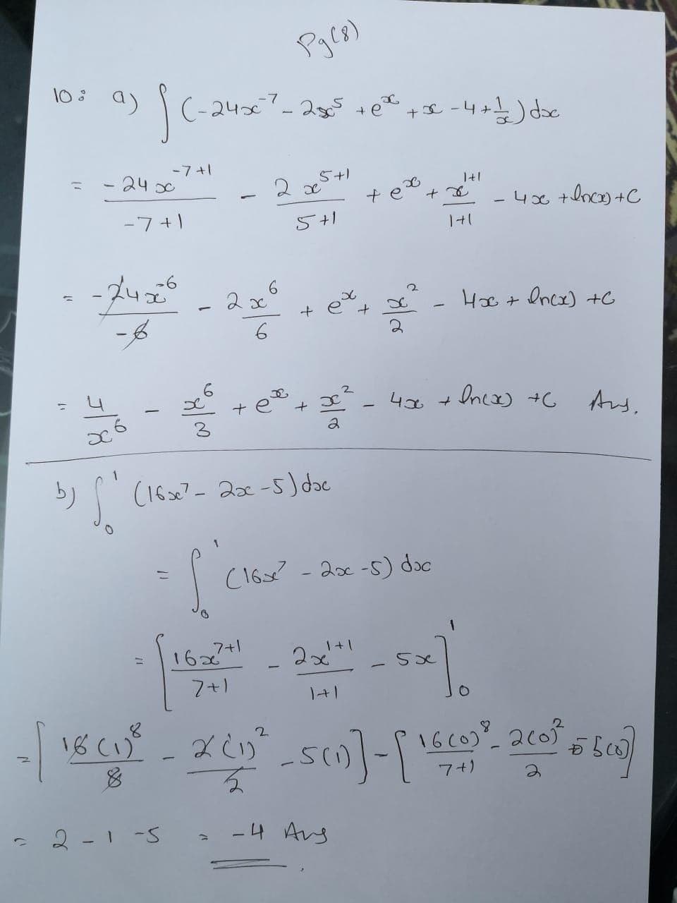 10:
(-24x7- 2305 tee
-4+) de
-7+1
-2400
5+1
+ e
-7+)
5+1
1+1
Hx+ Incx) +C
%3D
+ e
6.
40 +
Ans.
3
(167- 2x -5) dae
C16x? - 2x -5) dac
7+1
16x
1+1
2x
7+1
1+1
18 (1)
2.
16C0) 2003
7+)
- 2 -1 -S
-4 Ang
