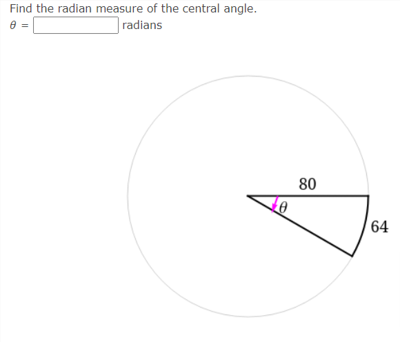 Find the radian measure of the central angle.
radians
80
64
