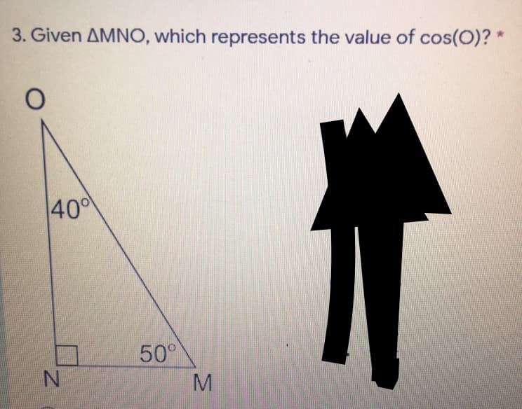 3. Given AMNO, which represents the value of cos(O)? *
400
50°
Z.
