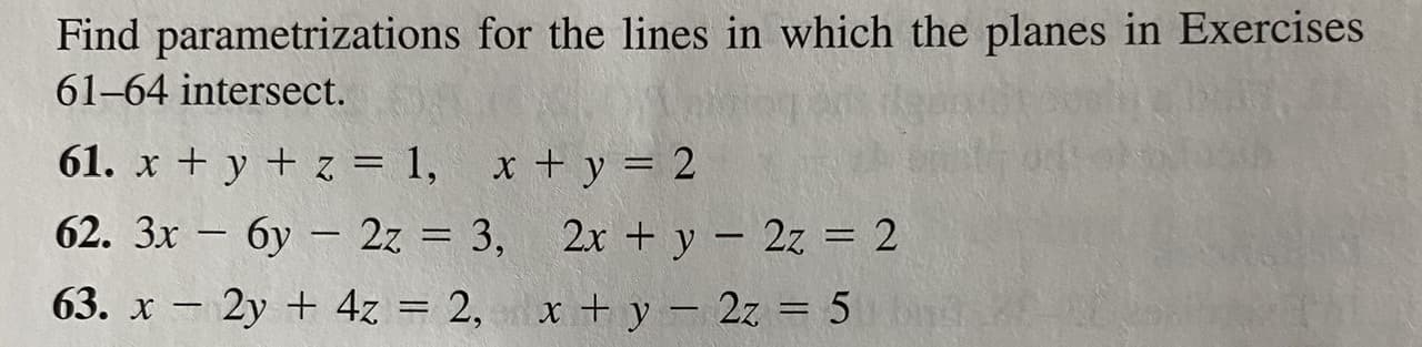 63. x - 2y + 4z = 2, x + y – 2z = 5
%3D
