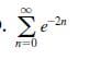 Σε
-2n
n=0
