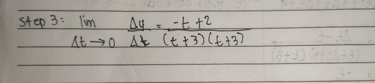 Step 3: lim
A¢_=-ヒ +2
At→0 Ak (t+3)(らょ3)
