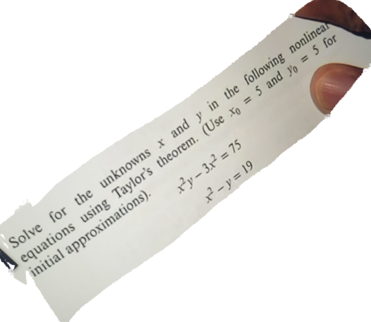 Solve for the unknowns x and y in the following nonlinea
equations using Taylor's theorem. (Use xo = 5 and yo = 5 for
initial approximations).
%3D
%3D
x²y – 3x² = 75
2-y = 19
