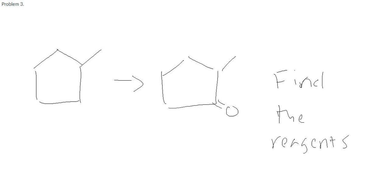 Problem 3.
0.06
Find
the
reagents