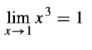 lim x
x→1
' = 1
%3D
