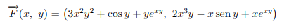 F (r, y) = (3x²y² + cos y + ye*", 2ar*y –
I sen y + e
xe")
