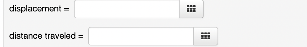displacement =
distance traveled =
