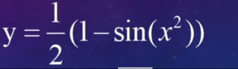 1
y =
(1- sin(x³))
IN
