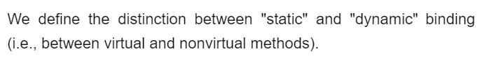 We define the distinction between "static" and "dynamic" binding
(i.e., between virtual and nonvirtual methods).