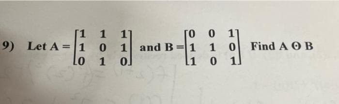 [1 1 11
0 1
Lo
11
Find A OB
1.
9) Let A = 1
and B =1
1 0
1
1 o]
