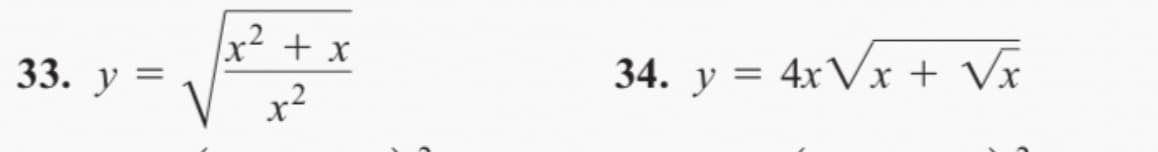 x² + x
33. у —
34. y = 4xVx + Vx
x²
