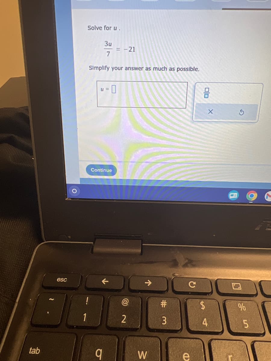 tab
esc
O
Solve for u.
3u
7
Simplify your answer as much as possible.
u =
Continue
q
= -21
—
@
2
W
#
3
CD
00
$
4
X
%
5