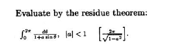 Evaluate by the residue theorem:
2*
do
1+a singa < 1