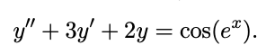 y" + 3y' + 2y = cos(e").
