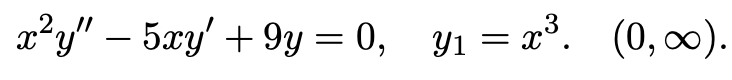 x²y" – 5xy' + 9y = 0, y1 = x°. (0, 00).
