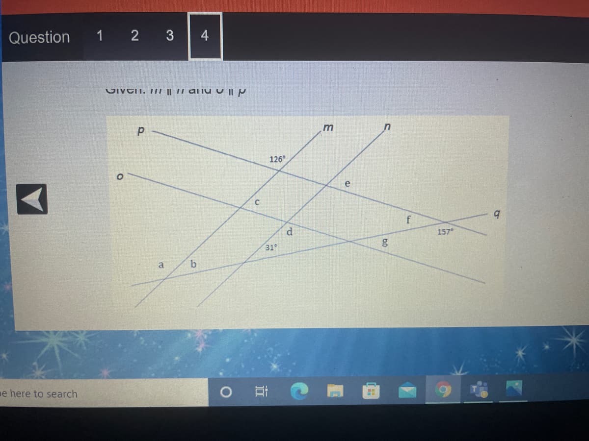 Question
1 2 3
4
CIVCIT, I|| || aTju U || P
126°
e
f
d
157°
31
pe here to search
近
