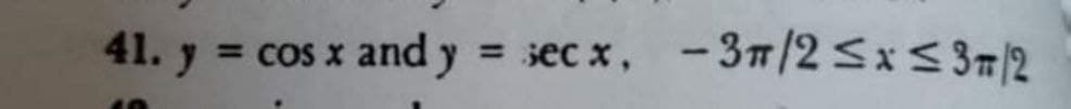 = cos x and y
sec x, -37/25x 3/2
%3D
%3D
