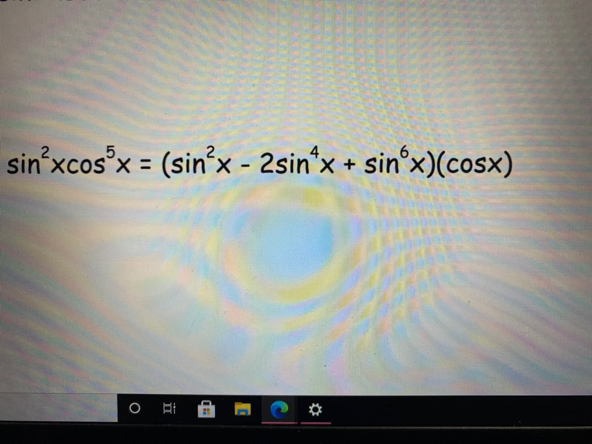 sin xcos'x =
(sin'x - 2sin'x + sin'x)(cosx)
5.
