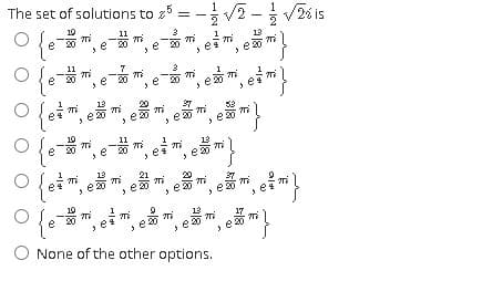 The set of solutions to z5
1
e 20
e 20
e 20
7
e 20
e 20
é 20
e 20
e 30
e 20
e:
11
e 20
21
e
e 20
mi
O None of the other options.
ala
