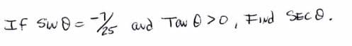 If Sw O= e
avd Taw O >0, F
Find SEC 8.
