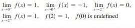 lim f(x) 1. lim f(x)=-1. lim f(x) - 0.
-
40
20
3-2
lim f(x)- 1. f(2)= 1, f(0) is undefined