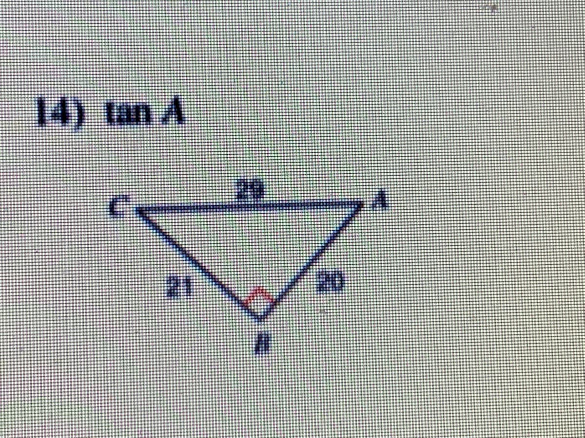 14) tan A
29
21
20
