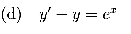 (d) y' – y = e®
