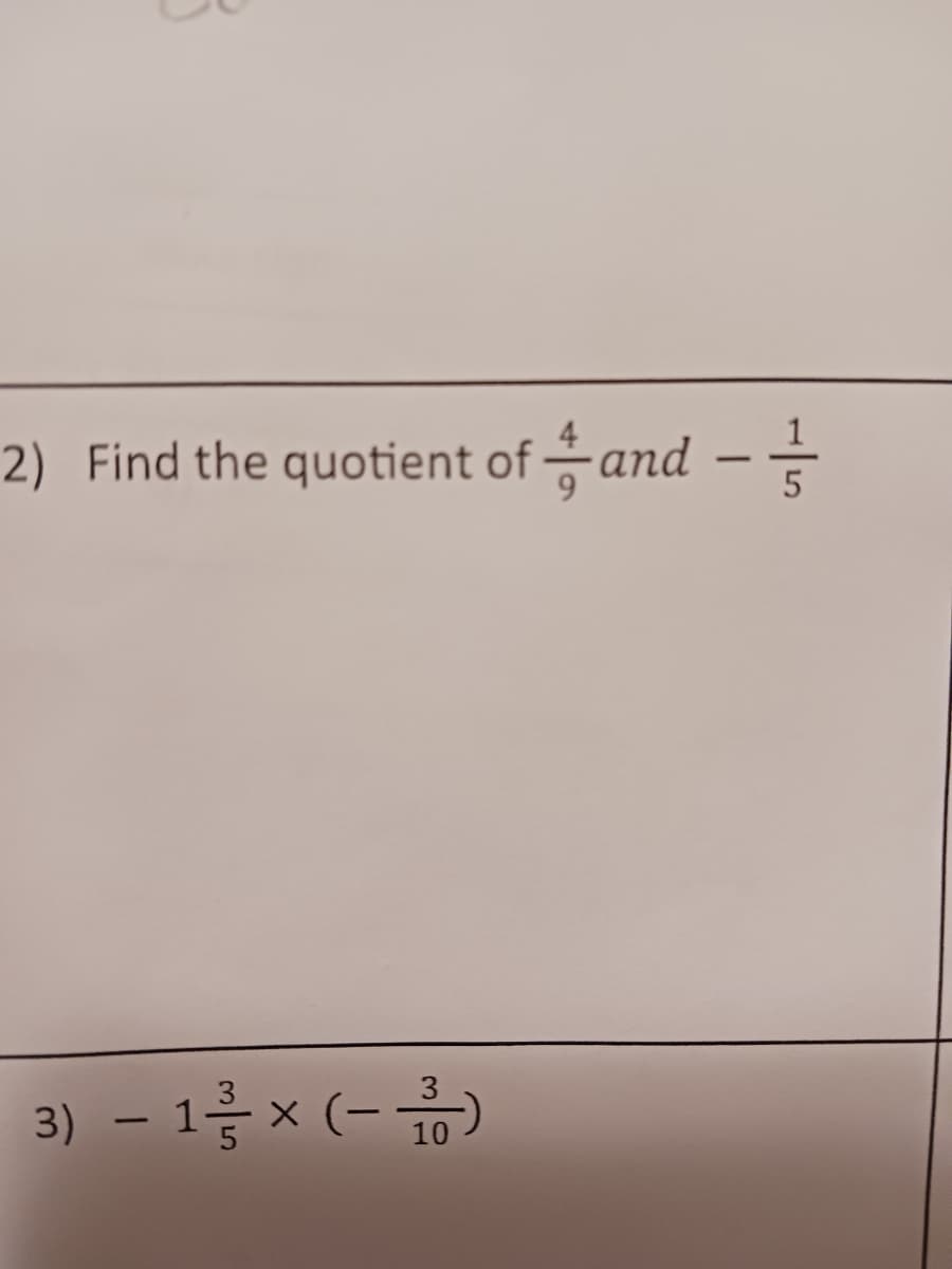 2) Find the quotient of and
3) - 1 - / × (-10)
5