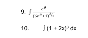 9. S
(6eº+1)/½
10.
|(1 + 2x)³ dx
