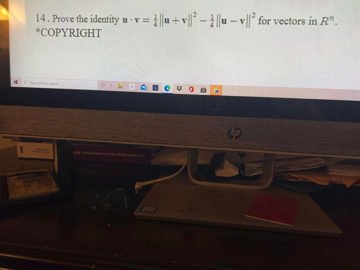 14. Prove the identity u v =
u+v| -||u – v|| for vectors in R".
*COPYRIGHT
Type here to search
梦 0
hp
511
Rleaidential Desgn Using Autodesk Revit 202
